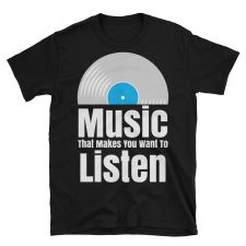 Record Vinyl - Music That Makes You Want To Listen T-Shirt (Black)